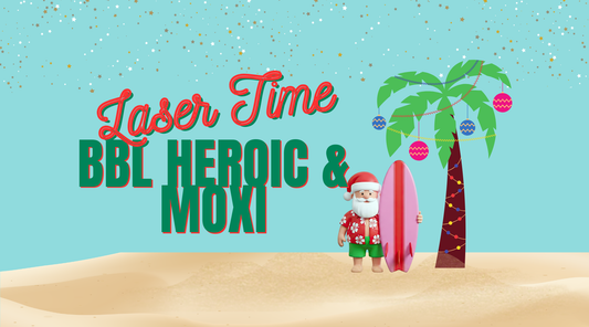 Day 7: Laser Time: BBL HEROic + MOXI